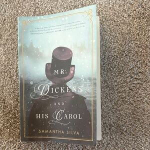 Mr. Dickens and His Carol by Samantha Silva